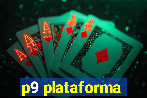 p9 plataforma